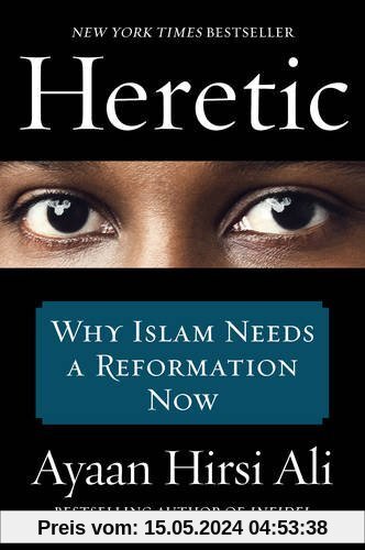 Heretic: Why Islam Needs a Reformation Now